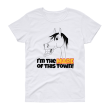 Load image into Gallery viewer, The Cheeky Horse - I&#39;m The Mare Of This Town Ladies T-Shirt