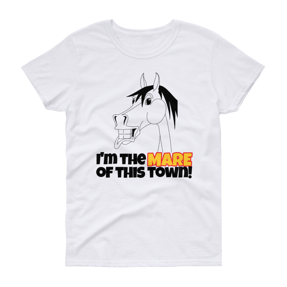 The Cheeky Horse - I'm The Mare Of This Town Ladies T-Shirt