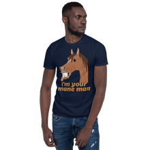 Load image into Gallery viewer, The Cheeky Horse - I&#39;m Your Mane Man Unisex T-Shirt