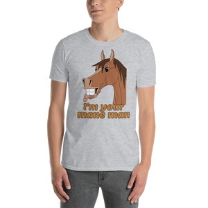 The Cheeky Horse - I'm Your Mane Man Unisex T-Shirt