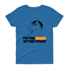 Load image into Gallery viewer, The Cheeky Horse - I&#39;m The Mare Of This Town Ladies T-Shirt