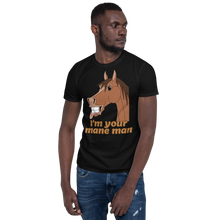 Load image into Gallery viewer, The Cheeky Horse - I&#39;m Your Mane Man Unisex T-Shirt