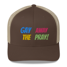 Load image into Gallery viewer, Gay Away The Pray - Trucker Cap Hat