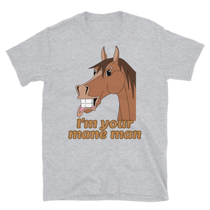 The Cheeky Horse - I'm Your Mane Man Unisex T-Shirt