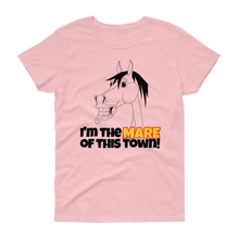 Load image into Gallery viewer, The Cheeky Horse - I&#39;m The Mare Of This Town Ladies T-Shirt