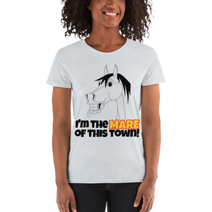 The Cheeky Horse - I'm The Mare Of This Town Ladies T-Shirt