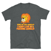 Load image into Gallery viewer, Grumpy Lion - Not The King Of The Jungle T-Shirt