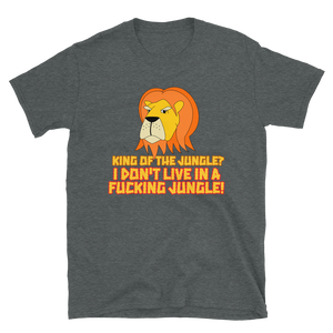 Grumpy Lion - Not The King Of The Jungle T-Shirt