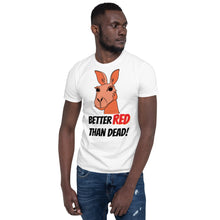 Load image into Gallery viewer, Australia - Better Red Than Dead Kangaroo Unisex T-Shirt