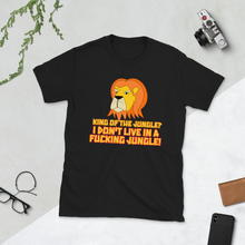 Load image into Gallery viewer, Grumpy Lion - Not The King Of The Jungle T-Shirt