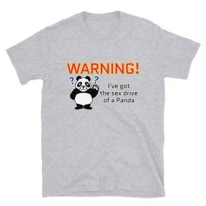 Howdy Panda - "Warning, I've got the sex drive of a panda" Unisex T-Shirt