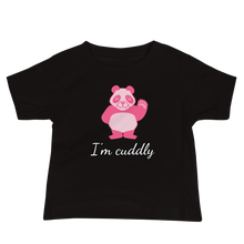 Load image into Gallery viewer, Howdy Panda - I&#39;m Cuddly Baby T-Shirt Pink