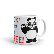 Load image into Gallery viewer, Howdy Panda - It&#39;s OK! I&#39;ve Got My Coffee! Mug