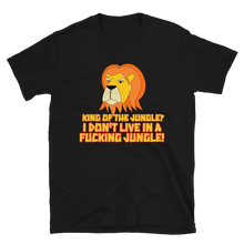 Load image into Gallery viewer, Grumpy Lion - Not The King Of The Jungle T-Shirt