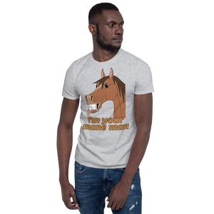 The Cheeky Horse - I'm Your Mane Man Unisex T-Shirt