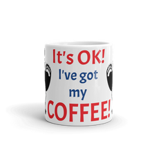 Load image into Gallery viewer, Howdy Panda - It&#39;s OK! I&#39;ve Got My Coffee! Mug