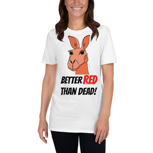 Australia - Better Red Than Dead Kangaroo Unisex T-Shirt