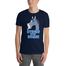 Load image into Gallery viewer, The Cheeky Horse - Strike Me Roan Unisex T-Shirt