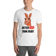 Load image into Gallery viewer, Australia - Better Red Than Dead Kangaroo Unisex T-Shirt